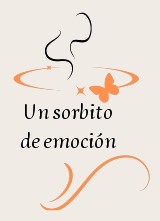 un sorbito de emoción